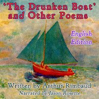 'The Drunken Boat and Other Poems by Arthur Rimbaud' audiobook produced by Camerado Media | camerado.com